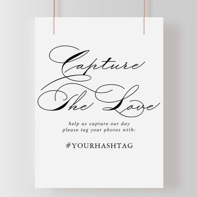 Elegante Kalligrafie Capture the Liebe Hashtag Sig Poster (Von Creator hochgeladen)
