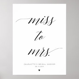 Elegante Kalligraphie Miss zu Mrs. Brautparty Sign Poster