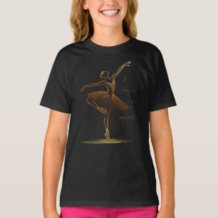 Elegante Linie Art Ballerina - Ich tanze für mich T-Shirt