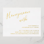 Elegante moderne Hochzeitsfolienkarte Folie Einladungspostkarte<br><div class="desc">Einfache Goldfolie Wedding Enclosure Card mit "Honeymoon Wish" in einem handgeschriebenen, eleganten Drehbuch oben links, zusammen mit Ihrer persönlichen Nachricht rechts in der unteren rechten Ecke. Die schicke Handschrift fügt diesem minimalistischen Design eine romantische Touch hinzu. Diese Einschließungskarte ist eine nette Möglichkeit, Ihre Gäste höflich für einen Beitrag zu Ihrem...</div>