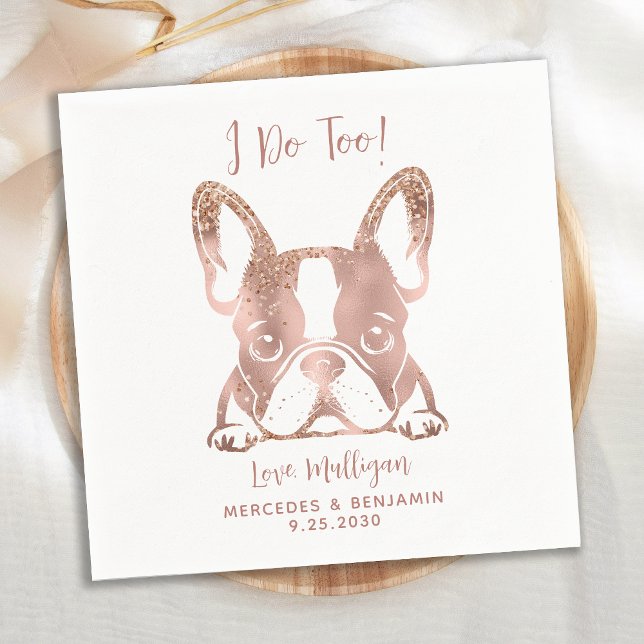 Elegante Rose Gold I Do to French Bulldog Wedding Serviette (Von Creator hochgeladen)