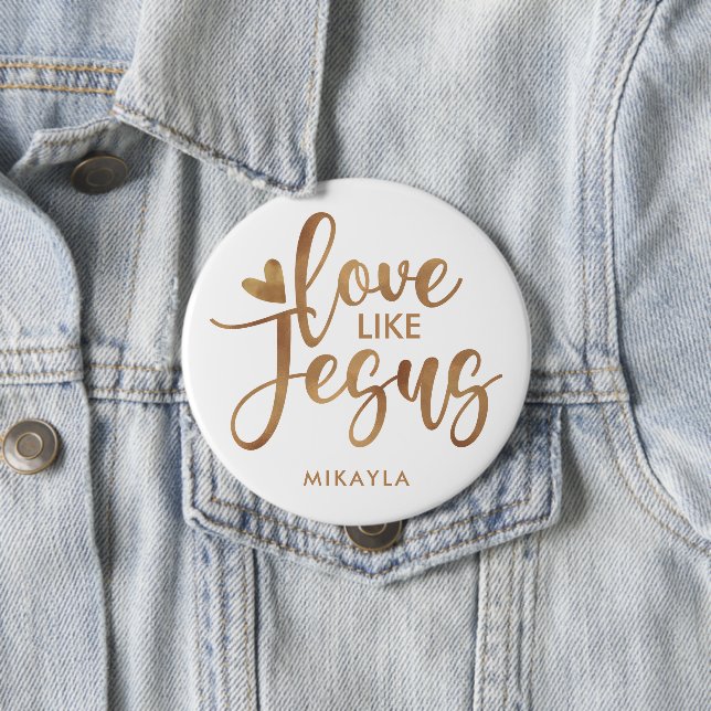 Elegante Typografie-Liebe wie Jesus | Gold Name Button (Beispiel)