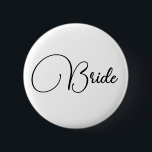 Eleganter Calligraphy Bride Junggeselinnen-Abschie Button<br><div class="desc">Schaltfläche für den Minimalistischen Bride-Junggeselinnen-Abschied mit Chic Calligraphy</div>