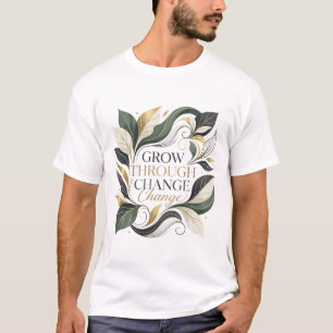 Elegantes Botanisches Wachsen Durch Veränderung Mo T-Shirt