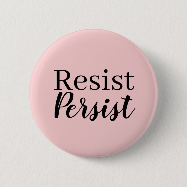 Elegantes, modernes Resist Persist inspirierendes  Button (Vorderseite)