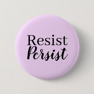 Elegantes, modernes Resist Persist inspirierendes Button