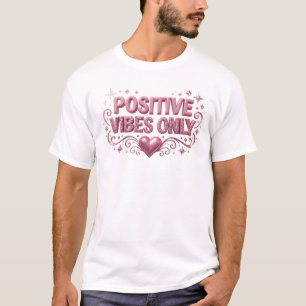 Elegantes Pink POSITIVE VIBES ONLY Kunstwerk T-Shirt
