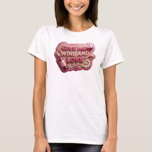 Elegantes Rosa GIB MIR WEIN UND LIEBE Tragbare Kun T-Shirt