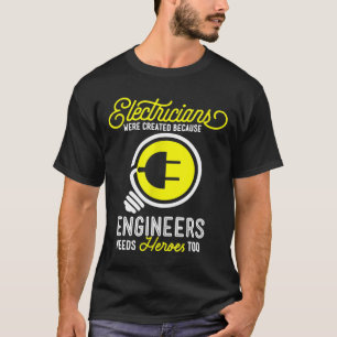 Elektriker-Geschenk Elektrisch Lustige Ingenieure T-Shirt