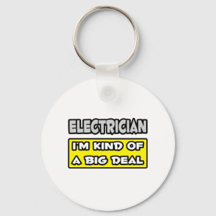 Elektriker .. Ich bin irgendwie ein großer Deal Schlüsselanhänger