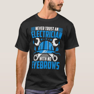 Elektriker vertrauen niemals einem Elektriker ohne T-Shirt