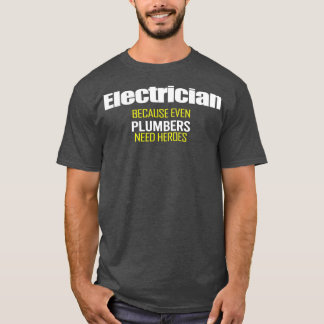 Elektriker, weil selbst Klempner Helden Funn brauc T-Shirt