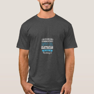 Elektrische Geschenke, von denen ich nie geträumt T-Shirt