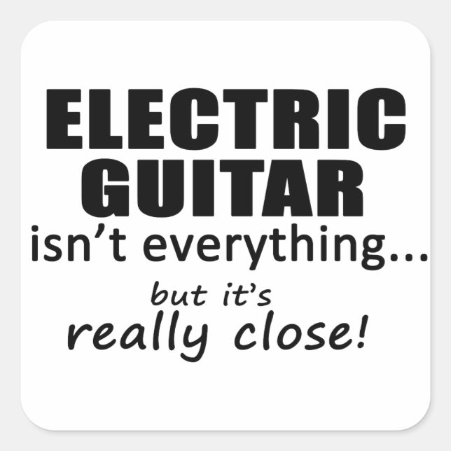 Elektrische Gitarre ist nicht alles Quadratischer Aufkleber (Vorderseite)