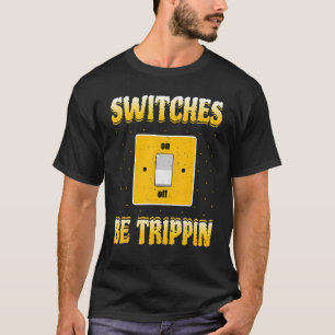 Elektrische Schalter werden Trippin Lineman T-Shirt