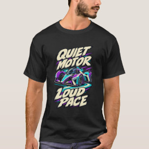 Elektrischer Sprint Leiser Motor Lautes Tempo T-Shirt