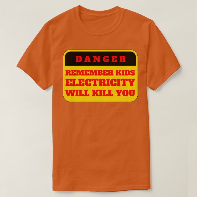 Elektrizität wird Sie töten 8 T-Shirt (Design vorne)