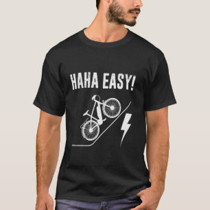 Elektrofahrrad HA HA EINFACH! E-Bike-Fahrer Lustig T-Shirt