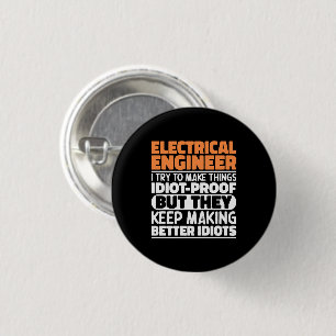 Elektroingenieur Ich versuche, die Dinge lustig zu Button