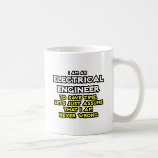 Elektroingenieur ...nehme an, ich habe nie Unrecht Kaffeetasse