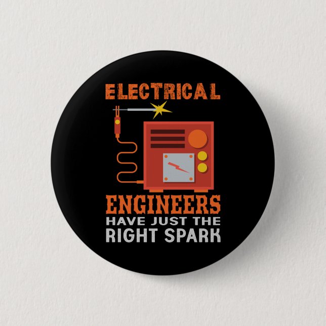 Elektroingenieure haben genau das Richtige Button (Vorderseite)