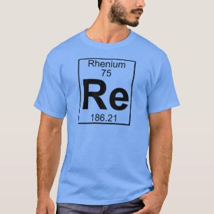 Element 075 - Re - Rhenium (voll) T-Shirt