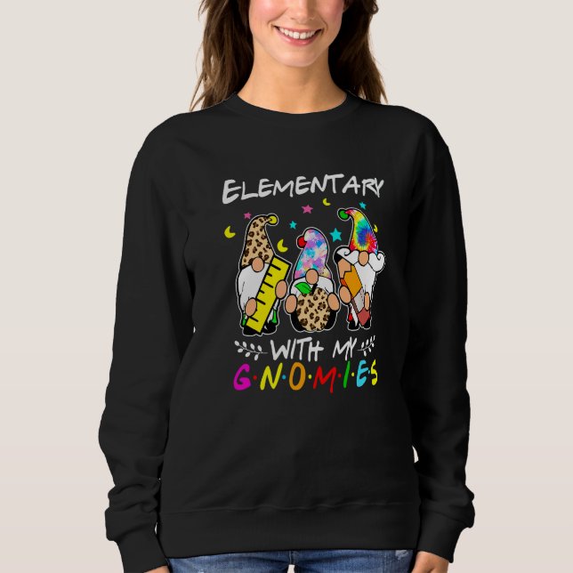 Elementary With My Gnomies Tie Dye Back To School  Sweatshirt (Vorderseite)