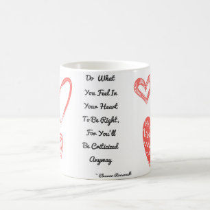 Eleonor Roosevelt tun, was Sie Liebe-Tasse Kaffeetasse