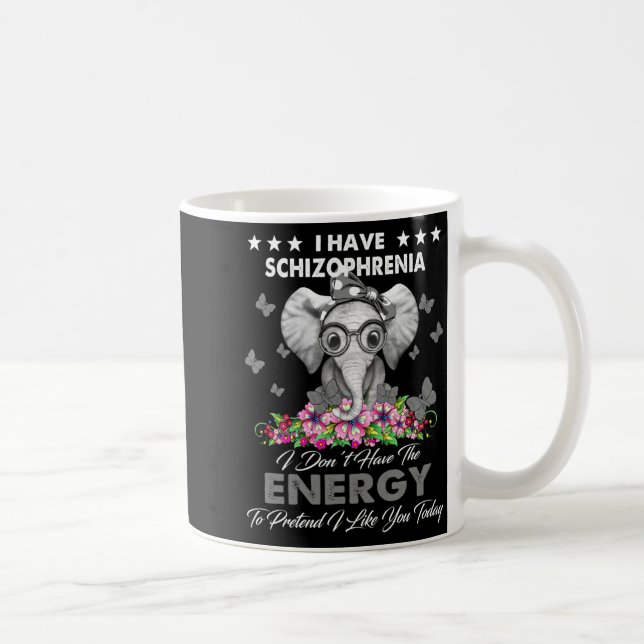 Elephant I Have Schizophrenia I Dont Have The Ene  Kaffeetasse (Rechts)
