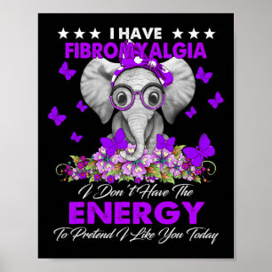 Elephant, ich habe Fibromyalgie Sensibilisierungsg Poster