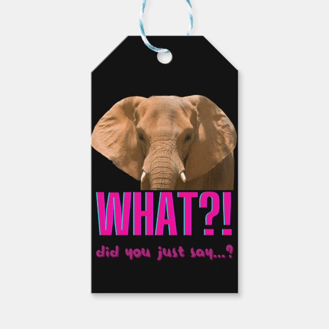 Elephant What Did You Just Say? Geschenkanhänger (Vorderseite)