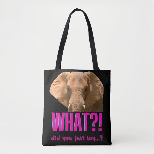 Elephant What Did You Just Say? Tasche (Vorderseite)