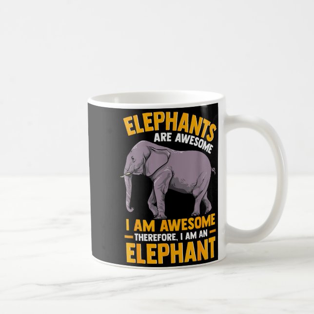 Elephants Are Awesome I Am Awesome - Funny Elephan Kaffeetasse (Rechts)