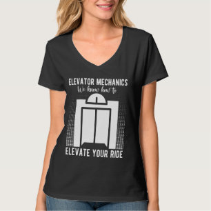 Elevator Mechanic wir wissen, wie man den Aufzug e T-Shirt