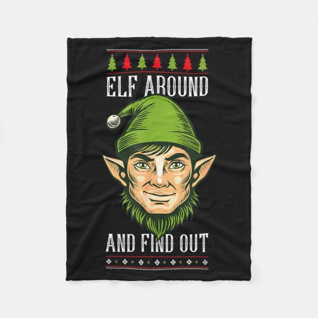 Elf Around And Find Out _ Funny Christmas Holiday  Fleecedecke (Vorderseite)