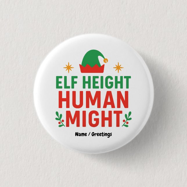 Elf Height Human Might Funny Kurz People Xmas Button (Vorderseite)