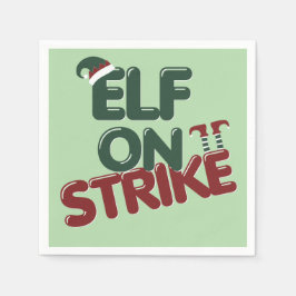 Elf On Strike Funny Holiday Party Napkin Serviette