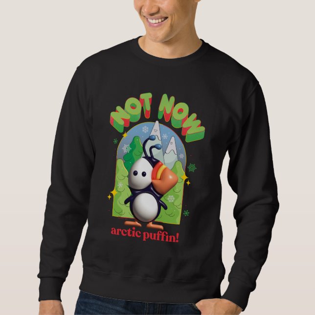 Elf the Movie | Not Now Arctic Puffin! Sweatshirt (Vorderseite)