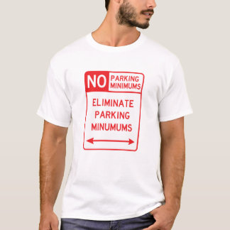 Eliminierung der Parkmindestbedingungen T - Shirt 