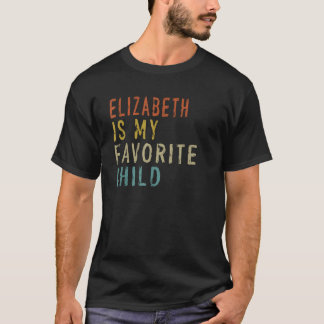Elisabeth ist mein liebstes Kind von Tochter Fathe T-Shirt