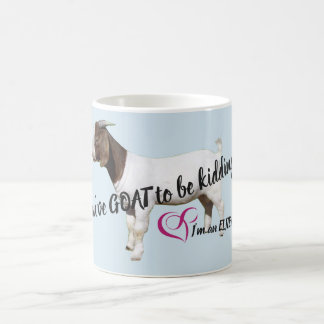 Élite vous avez la CHÈVRE pour me badiner tasse
