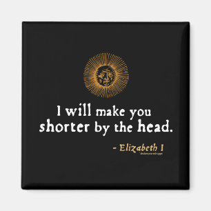 Elizabeth I Zitat zum Verhalten Magnet
