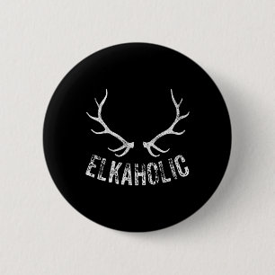 Elk Hunter Jagd Funny Elkaholic Button