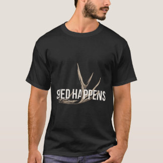 Elk Hunter Shed Happens Funny Deer Junting T-Shirt