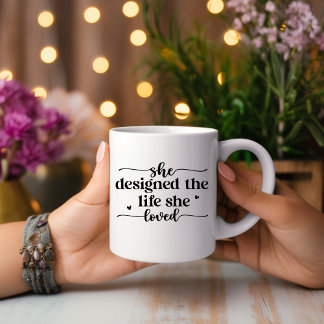 Elle a conçu la vie qu'elle aimait Mug Motivationn