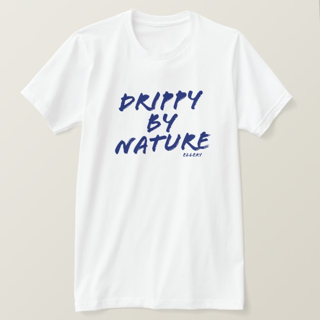 Elleki Drippy by Nature T-Shirt (Design vorne)