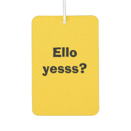 Ello Yesss Funny Zitat mit schwarzem Text Autolufterfrischer