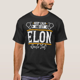 Elon Behielt Calm und ließ Elon. T-Shirt