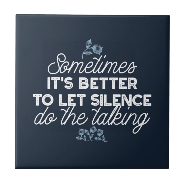 Eloquent Silence Zitat Kunst für Serendekor Fliese (Vorderseite)