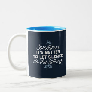 Eloquent Silence Zitat Kunst für Serendekor Zweifarbige Tasse